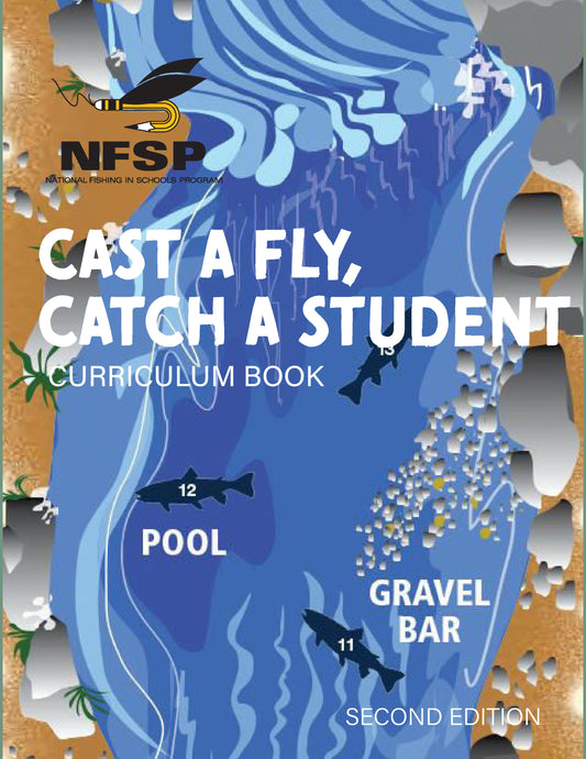 National Fishing in Schools Program "Cast A Fly, Catch A Student" Curriculum Booklet